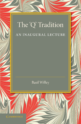 The 'q' Tradition: An Inaugural Lecture - Willey, Basil