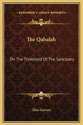 The Qabalah: On the Threshold of the Sanctuary - Gewurz, Elias