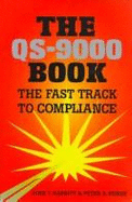 The QS-9000 Book: The Fast Track to Compliance