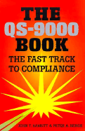 The QS-9000 Book: The Fast Track to Compliance