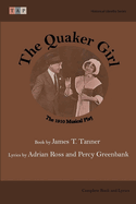 The Quaker Girl: The 1910 Musical Play: Complete Book and Lyrics (Historical Libretto Series)