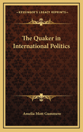 The Quaker in International Politics