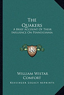 The Quakers: A Brief Account Of Their Influence On Pennsylvania