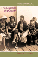 The Qualities of a Citizen: Women, Immigration, and Citizenship, 1870-1965