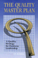 The Quality Master Plan: A Quality Strategy for Business Leadership - Russell, J P