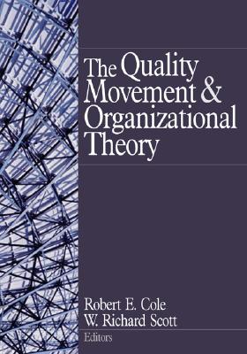 The Quality Movement and Organization Theory - Cole, Robert E, and Scott, W Richard