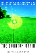 The Quantum Brain: The Search for Freedom and the Next Generation of Man