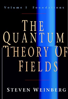 The Quantum Theory of Fields - Weinberg, Steven