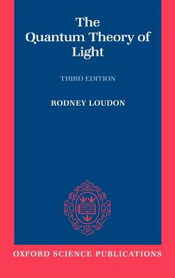 The Quantum Theory of Light - Loudon, Rodney