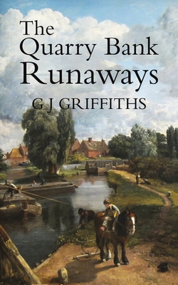 The Quarry Bank Runaways - Griffiths, G J