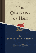 The Quatrains of Hali (Classic Reprint)