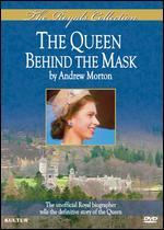 The Queen: Behind the Mask