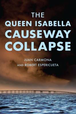 The Queen Isabella Causeway Collapse - Carmona, Juan, and Espericueta, Robert