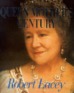 The Queen Mother's Century - Lacey, Robert