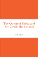 The Queen of Sheba and My Cousin the Colonel