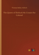 The Queen of Sheba & My Cousin the Colonel