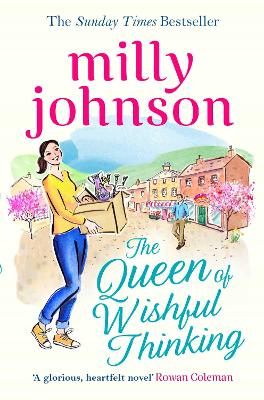 The Queen of Wishful Thinking: A gorgeous read full of love, life and laughter from the Sunday Times bestselling author - Johnson, Milly