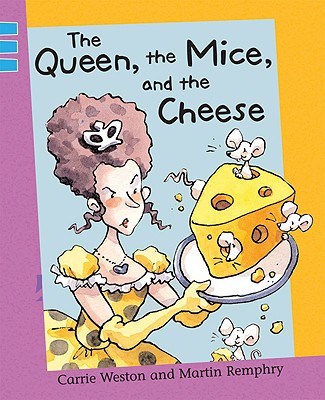 The Queen, the Mice, and the Cheese - Weston, Carrie