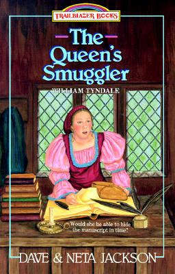 The Queen's Smuggler: William Tyndale - Jackson, Dave, and Jackson, Neta