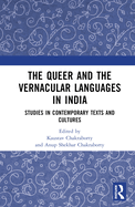 The Queer and the Vernacular Languages in India: Studies in Contemporary Texts and Cultures