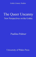 The Queer Uncanny: New Perspectives on the Gothic