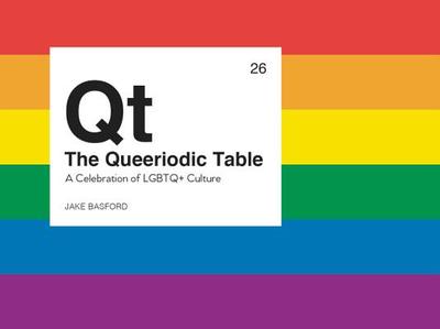 The Queeriodic Table: A Celebration of LGBTQ+ Culture - Dyer, Harriet