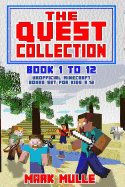 The Quest Collection: Books 1 to 12: (Unofficial Minecraft Book Collection for Kids 9-12)