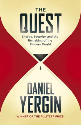 The Quest: Energy, Security and the Remaking of the Modern World - Yergin, Daniel