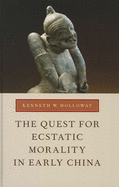 The Quest for Ecstatic Morality in Early China