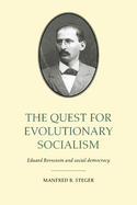 The Quest for Evolutionary Socialism: Eduard Bernstein and Social Democracy