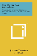 The Quest for Literature: A Survey of Literary Criticism and the Theories of the Literary Forms