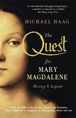 The Quest For Mary Magdalene: History & Legend - Haag, Michael