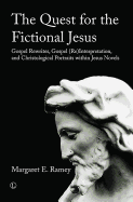 The Quest for the Fictional Jesus: Gospel Rewrites, Gospel (Re)Interpretation, and Christological Portraits within Jesus Novels