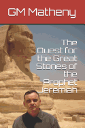 The Quest for the Great Stones of the Prophet Jeremiah