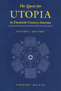 The Quest for Utopia in Twentieth-Century America: Volume I: 1900-1960