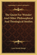 The Quest for Wonder and Other Philosophical and Theological Studies