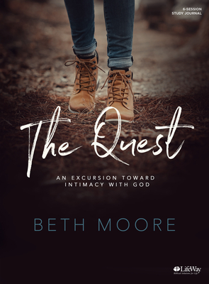 The Quest - Study Journal: An Excursion Toward Intimacy with God - Moore, Beth