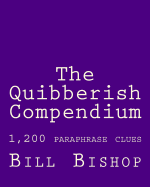 The Quibberish Compendium: 1,500 Paraphrase Clues