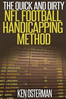 The Quick and Dirty NFL Football Handicapping Method - Osterman, Ken