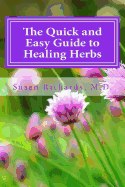 The Quick and Easy Guide to Healing Herbs