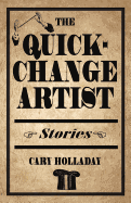 The Quick-Change Artist: Stories