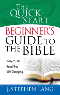 The Quick-Start Beginner's Guide to the Bible