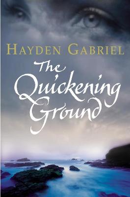 The Quickening Ground - Gabriel, Hayden