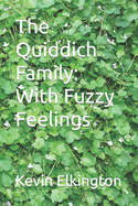 The Quiddich Family: With Fuzzy Feelings