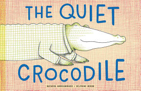 The Quiet Crocodile