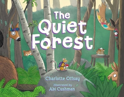 The Quiet Forest - Offsay, Charlotte