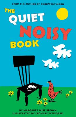 The Quiet Noisy Book - Brown, Margaret Wise