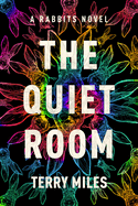 The Quiet Room: A Rabbits Novel