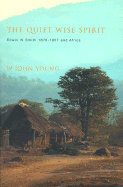 The Quiet Wise Spirit: Edwin W. Smith 1876-1957 and Africa - Young, W John, and Cracknell, Kenneth (Foreword by)
