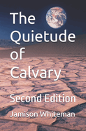 The Quietude of Calvary, Second Edition